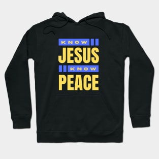 Know Jesus Know Peace | Christian Typography Hoodie